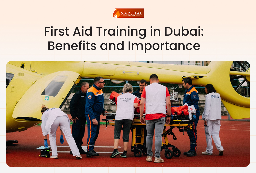 First Aid Training in Dubai: Benefits and Importance
